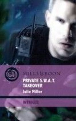 Private S.W.A.T. Takeover (Mills & Boon Intrigue) (The Precinct