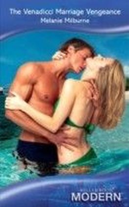 Venadicci Marriage Vengeance (Mills & Boon Modern)
