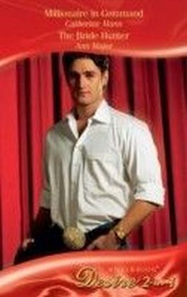 Millionaire in Command / The Bride Hunter (Mills & Boon Desire) main product photo
