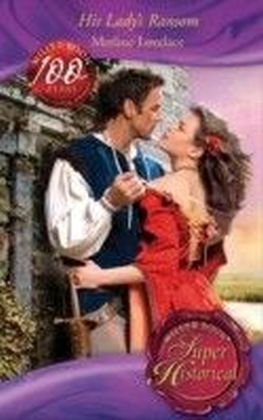 His Lady's Ransom (Mills & Boon Superhistorical)