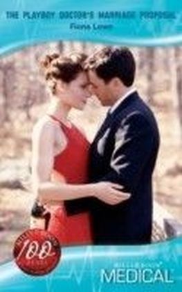Playboy Doctor's Marriage Proposal (Mills & Boon Medical)