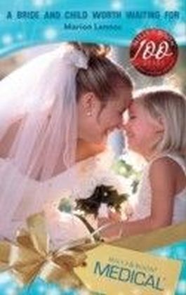 Bride and Child Worth Waiting For (Mills & Boon Medical) (Crocodile Creek - Book 4)