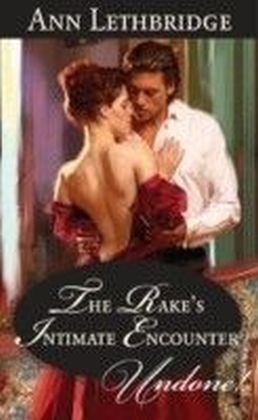 Rake's Intimate Encounter (Mills & Boon Historical Undone)