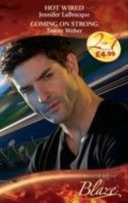 Hot-Wired / Coming on Strong (Mills & Boon Blaze) (0-60 - Book 4)