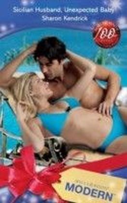 Sicilian Husband, Unexpected Baby (Mills & Boon Modern)