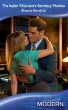Italian Billionaire's Secretary Mistress (Mills & Boon Modern)