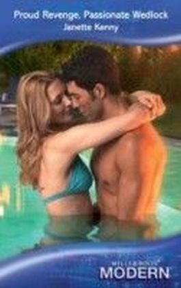 Proud Revenge, Passionate Wedlock (Mills & Boon Modern)