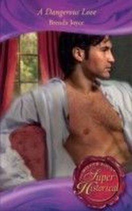 Dangerous Love (Mills & Boon Superhistorical)