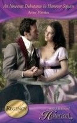 Innocent Debutante in Hanover Square (Mills & Boon Historical) (A Season in Town - Book 2)