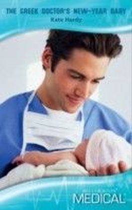 Greek Doctor's New-Year Baby (Mills & Boon Medical) (The London Victoria - Book 1)