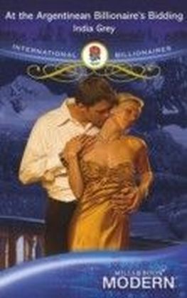 At the Argentinean Billionaire's Bidding (Mills & Boon Modern)