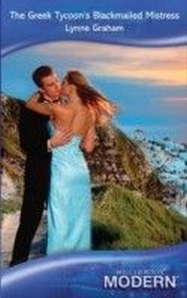 Greek Tycoon's Blackmailed Mistress (Mills & Boon Modern)