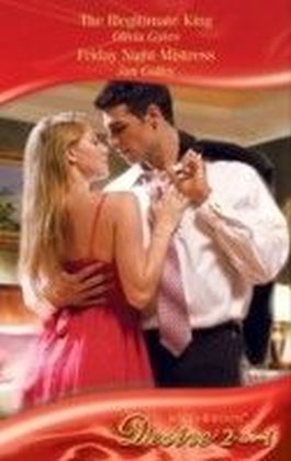 Illegitimate King / Friday Night Mistress (Mills & Boon Desire)