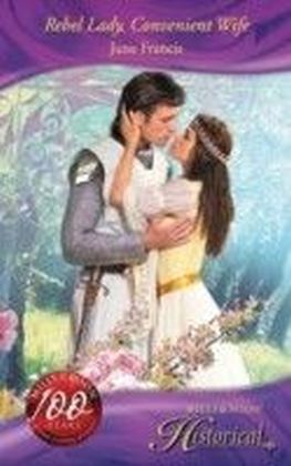 Rebel Lady, Convenient Wife (Mills & Boon Historical)