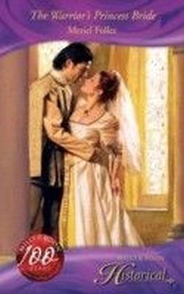 Warrior's Princess Bride (Mills & Boon Historical)