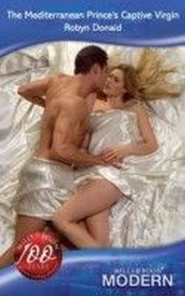 Mediterranean Prince's Captive Virgin (Mills & Boon Modern) (The Mediterranean Princes - Book 2) main product photo