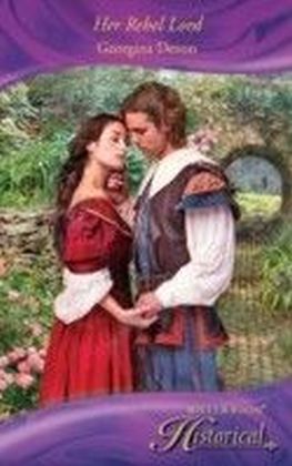 Her Rebel Lord (Mills & Boon Historical)