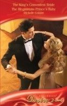 King's Convenient Bride / The Illegitimate Prince's Baby (Mills & Boon Desire) (Royal Seductions - Book 1)