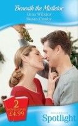 Beneath the Mistletoe (Mills & Boon Spotlight)