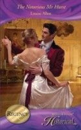 Notorious Mr Hurst (Mills & Boon Historical) (Those Scandalous Ravenhursts - Book 5)