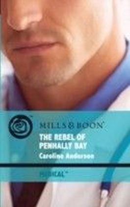 Rebel of Penhally Bay (Mills & Boon Medical) (Brides of Penhally Bay - Book 13)