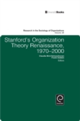 Stanford's Organization Theory Renaissance, 1970-2000