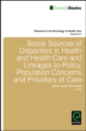 Social Sources of Disparities in Health and Health Care and Linkages to Policy, Population Concerns and Providers of Care