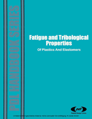 Fatigue and Tribological Properties of Plastics and Elastomers