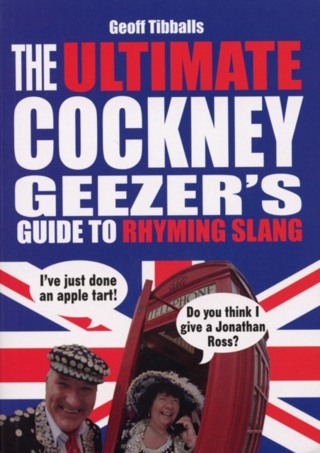 Ultimate Cockney Geezer's Guide to Rhyming Slang main product photo