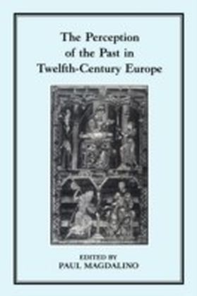 Perception of the Past in 12th Century Europe