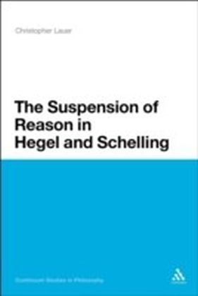 Suspension of Reason in Hegel and Schelling