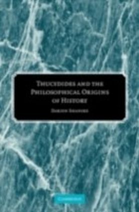 Thucydides and the Philosophical Origins of History