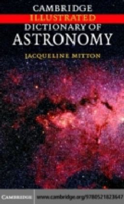 Cambridge Illustrated Dictionary of Astronomy