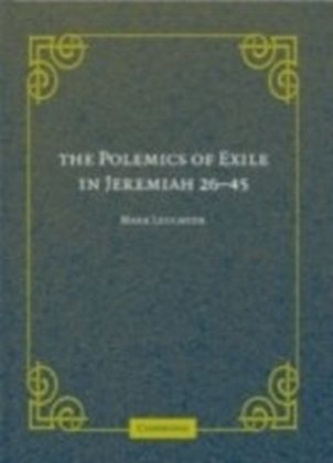 Polemics of Exile in Jeremiah 26-45