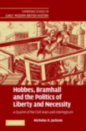 Hobbes, Bramhall and the Politics of Liberty and Necessity