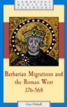 Barbarian Migrations and the Roman West, 376-568