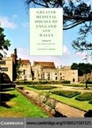 Greater Medieval Houses of England and Wales, 1300-1500. Vol.3