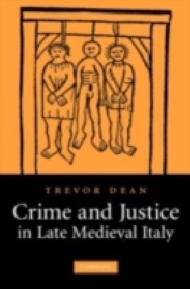 Crime and Justice in Late Medieval Italy