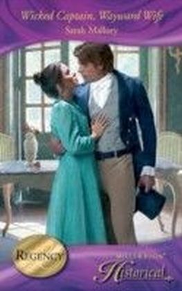 Wicked Captain, Wayward Wife (Mills & Boon Historical)