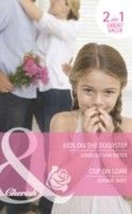 Kids on the Doorstep / Cop on Loan (Mills & Boon Cherish)