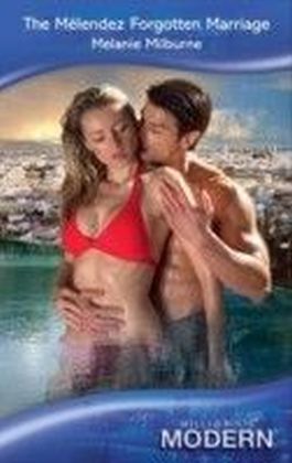 Melendez Forgotten Marriage (Mills & Boon Modern)