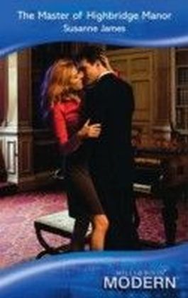 Master of Highbridge Manor (Mills & Boon Modern)