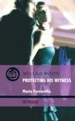 Protecting His Witness (Mills & Boon Intrigue) (Cavanaugh Justice - Book 13)