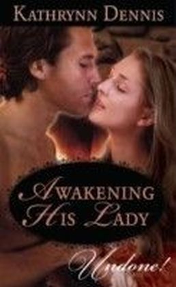 Awakening His Lady (Mills & Boon Historical Undone)