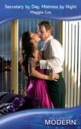Secretary by Day, Mistress by Night (Mills & Boon Modern)