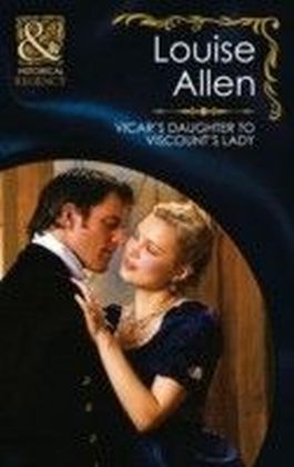 Vicar's Daughter to Viscount's Lady (Mills & Boon Historical) (The Transformation of the Shelley Sisters - Book 3)