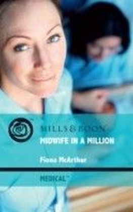 Midwife in a Million (Mills & Boon Medical)