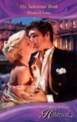 His Substitute Bride (Mills & Boon Historical)