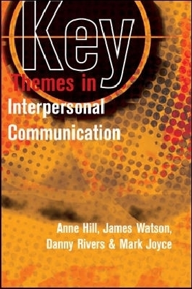 Key Themes In Interpersonal Communication