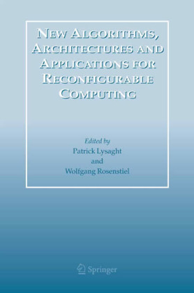New Algorithms, Architectures and Applications for Reconfigurable Computing